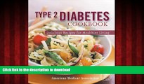 Buy book  Type 2 Diabetes Cookbook: Delicious Recipes for Healthier Living (American Medical