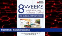 Buy book  8 Weeks to Maximizing Diabetes Control: How to Improve Your Blood Glucose and Stay