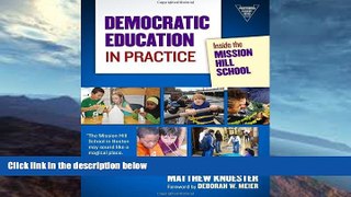 READ book  Democratic Education in Practice: Inside the Mission Hill School (Practitioner