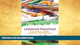 READ book  Universal Preschool: Policy Change, Stability, and the Pew Charitable Trusts (Suny