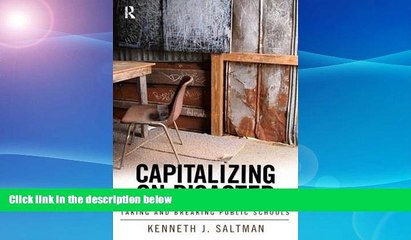 EBOOK ONLINE  Capitalizing on Disaster: Taking and Breaking Public Schools (Cultural Politics and