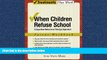 Read When Children Refuse School: A Cognitive-Behavioral Therapy Approach Parent Workbook