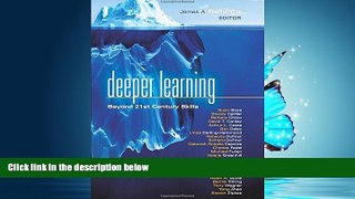 Read Deeper Learning: Beyond 21st Century Skills (Solutions) FullBest Ebook