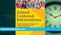 PDF School-Centered Interventions: Evidence-Based Strategies for Social, Emotional, and Academic