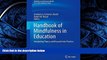 Download Handbook of Mindfulness in Education: Integrating Theory and Research into Practice