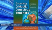 FREE PDF  Growing Critically Conscious Teachers: A Social Justice Curriculum for Educators of