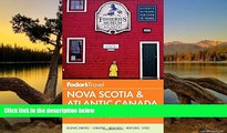 READ NOW  Fodor s Nova Scotia   Atlantic Canada: with New Brunswick, Prince Edward Island, and