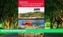 Deals in Books  Frommer s Nova Scotia, New Brunswick and Prince Edward Island (Frommer s Complete