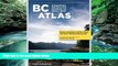 READ NOW  BC Atlas, Volume 1: British Columbia s South Coast and East Vancouver Island (British