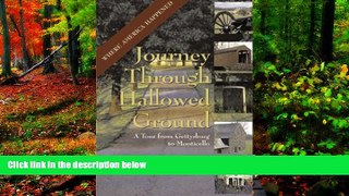 READ NOW  Journey Through Hallowed Ground: A Tour from Gettysburg to Monticello (Capital Travels)