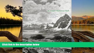 READ NOW  Culturing Wilderness in Jasper National Park: Studies in Two Centuries of Human History