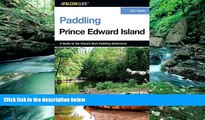 Big Deals  Paddling Prince Edward Island (Paddling Series)  Full Ebooks Most Wanted