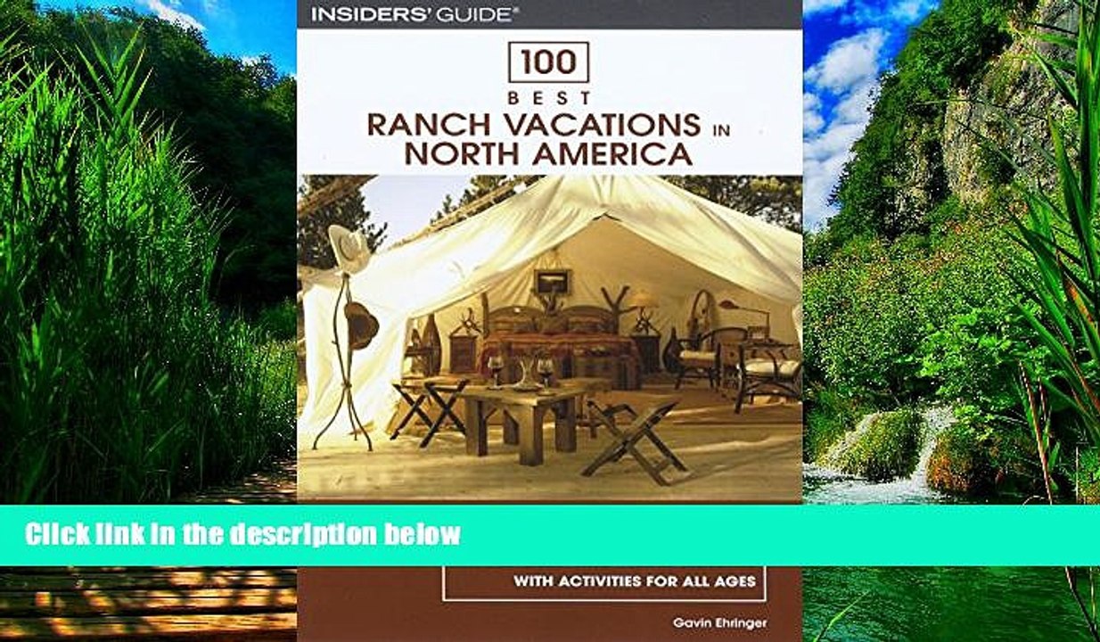 Books to Read  100 Best Ranch Vacations in North America: The Top Guest And Resort Ranches With