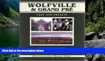Deals in Books  Wolfville   Grand PrÃ©: Past and Present (Nova Scotia Illustrated Histories)
