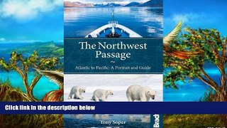 Deals in Books  The Northwest Passage: Atlantic to Pacific: A Portrait and Guide (Bradt Travel
