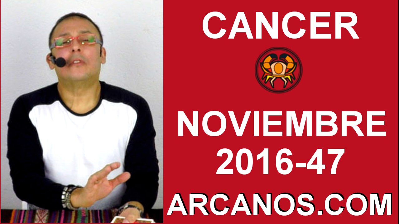 CANCER HOROSCOPO SEMANAL 13 al 19 de NOVIEMBRE 2016-Amor Solteros Parejas Dinero Trabajo-ARCANOS.COM