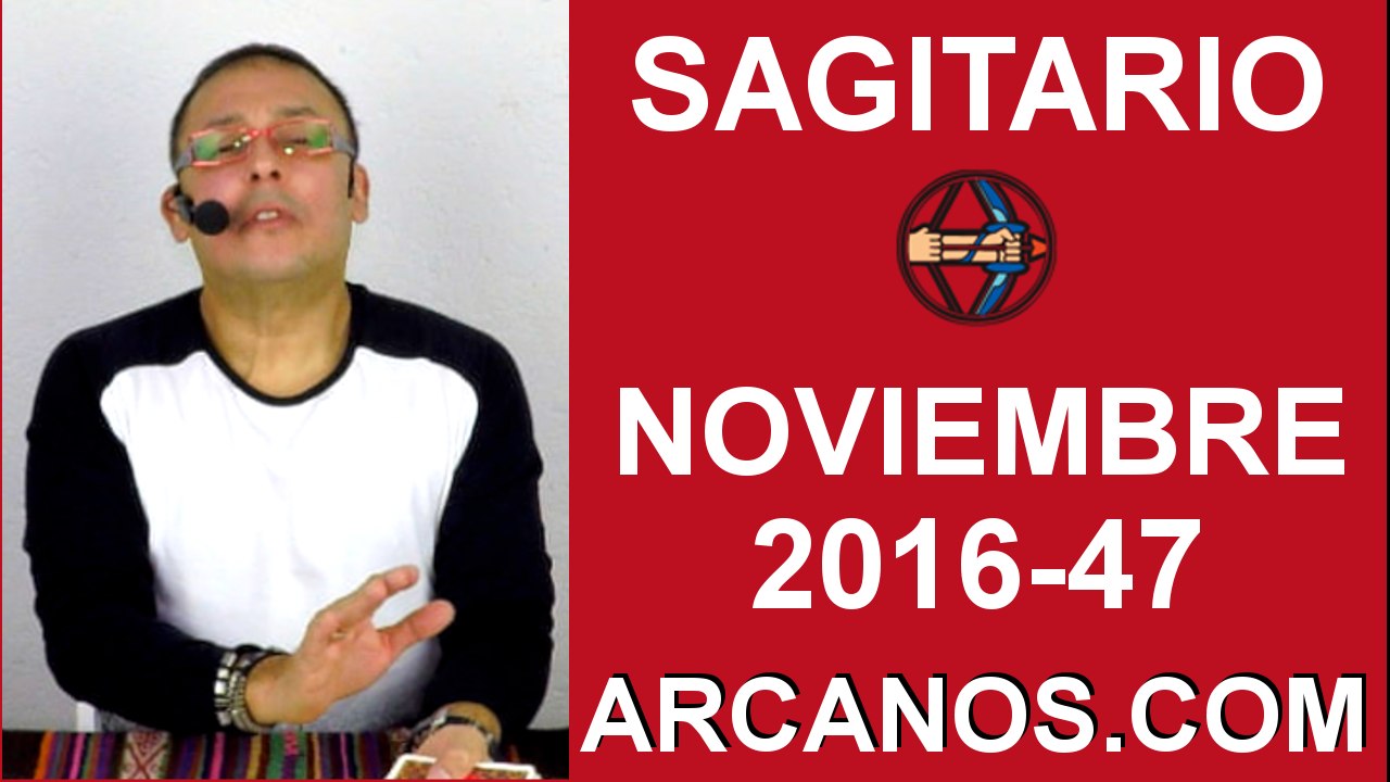 SAGITARIO HOROSCOPO SEMANAL 13 al 19 de NOVIEMBRE 2016-Amor Solteros Parejas Dinero-ARCANOS.COM