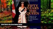 READ NOW  Fifty Years the Queen: A Tribute to Elizabeth II on Her Golden Jubilee  Premium Ebooks