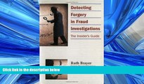 FREE DOWNLOAD  Detecting Forgery in Fraud Investigations: The Insider s Guide  FREE BOOOK ONLINE