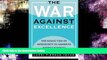 READ book  The War against Excellence: The Rising Tide of Mediocrity in America s Middle Schools