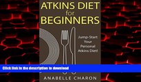 Best book  Atkins Diet for Beginners: An All-inclusive Guide To Jump-Start Your Personal Atkins