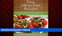Buy books  Easy Atkins Diet Recipes: Easy to Follow Atkins Diet Recipes That Will Aid Weight Loss
