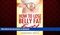 Buy book  How To Lose Belly Fat FAST!: The Ultimate Guide To Losing Unwanted Belly Fat and Keeping