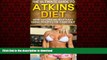 Read book  Atkins Diet: The Ultimate Guide to Atkins Diet - How To Lose Weight Fast Using Atkins