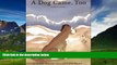 Big Deals  A Dog Came, Too: A True Story  Full Ebooks Most Wanted
