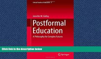 Download Postformal Education: A Philosophy for Complex Futures (Critical Studies of Education)