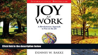 Books to Read  Joy At Work: A Revolutionary Approach To Fun On The Job  Full Ebooks Best Seller