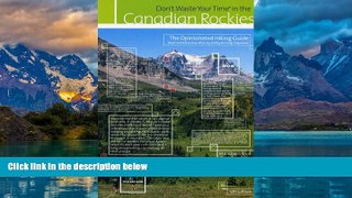 Books to Read  Don t Waste Your Time In The Canadian Rockies: The Opinionated Hiking Guide  Full