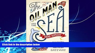 Big Deals  The Oil Man and the Sea: A Modern Misadventure on the Pacific Tanker Route  Full Ebooks