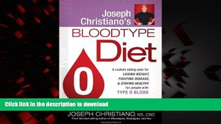 Buy books  Joseph Christiano s Bloodtype Diet O: A Custom Eating Plan for Losing Weight, Fighting