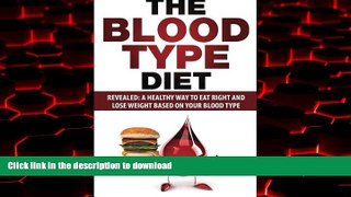 Buy book  Blood Type Diet: Revealed: A Healthy Way To Eat Right And Lose Weight Based On Your