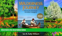 Full Online [PDF]  Wilderness Journey: Reliving the Adventures of Canada s Voyageurs  READ PDF