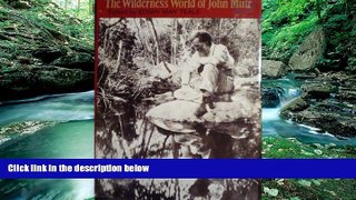 READ NOW  The Wilderness World of John Muir with an Introduction and Interpretive Comments