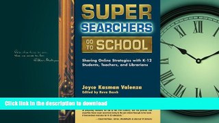 READ  Super Searchers Go to School: Sharing Online Strategies with K-12 Students, Teachers, and