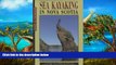 Deals in Books  Sea Kayaking in Nova Scotia: A Guide to Paddling Routes Along the Coast of Nova