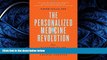 PDF The Personalized Medicine Revolution: How Diagnosing and Treating Disease Are About to Change