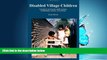 Read Disabled Village Children: A Guide for Community Health Workers, Rehabilitation Workers, and