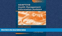 Read Adaptive Health Management Information Systems: Concepts, Cases,     Practical Applications