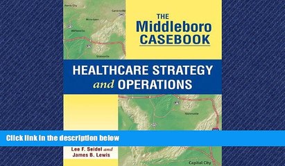 Read The Middleboro Casebook: Healthcare Strategy and Operations FreeOnline Ebook