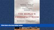 PDF Download The World s Emergency Room: The Growing Threat to Doctors, Nurses, and Humanitarian