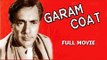 Garam Coat | Full Hindi Movie | Superhit Hindi Movies | Popular Films | Balraj Sahni - Nirupa Roy