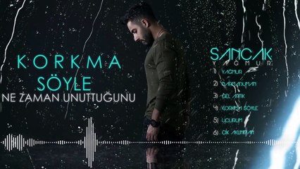Sancak - Korkma Söyle ( 2016 )