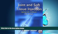 Read Joint and Soft Tissue Injection: Injecting with Confidence, 5th Edition FullOnline