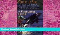 Big Deals  Where to See Wildlife on Vancouver Island  Best Seller Books Most Wanted