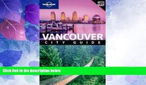 Big Deals  Lonely Planet Vancouver (City Travel Guide)  Full Read Most Wanted