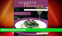 Big Deals  Niagara Flavours: Recipes from Southwest Ontario s finest chefs (Flavours Guidebook and